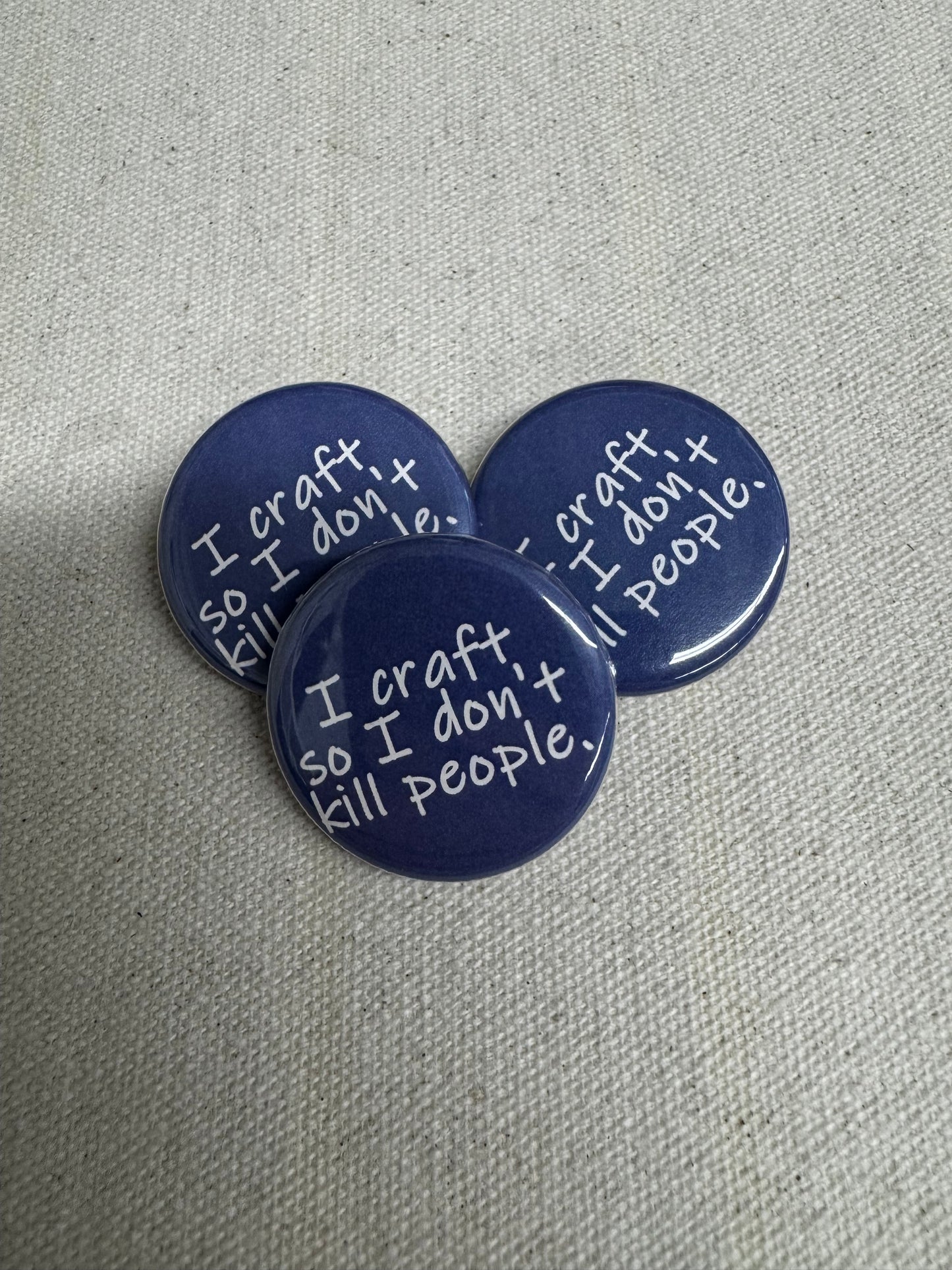 I Craft So I Don't Kill People Button