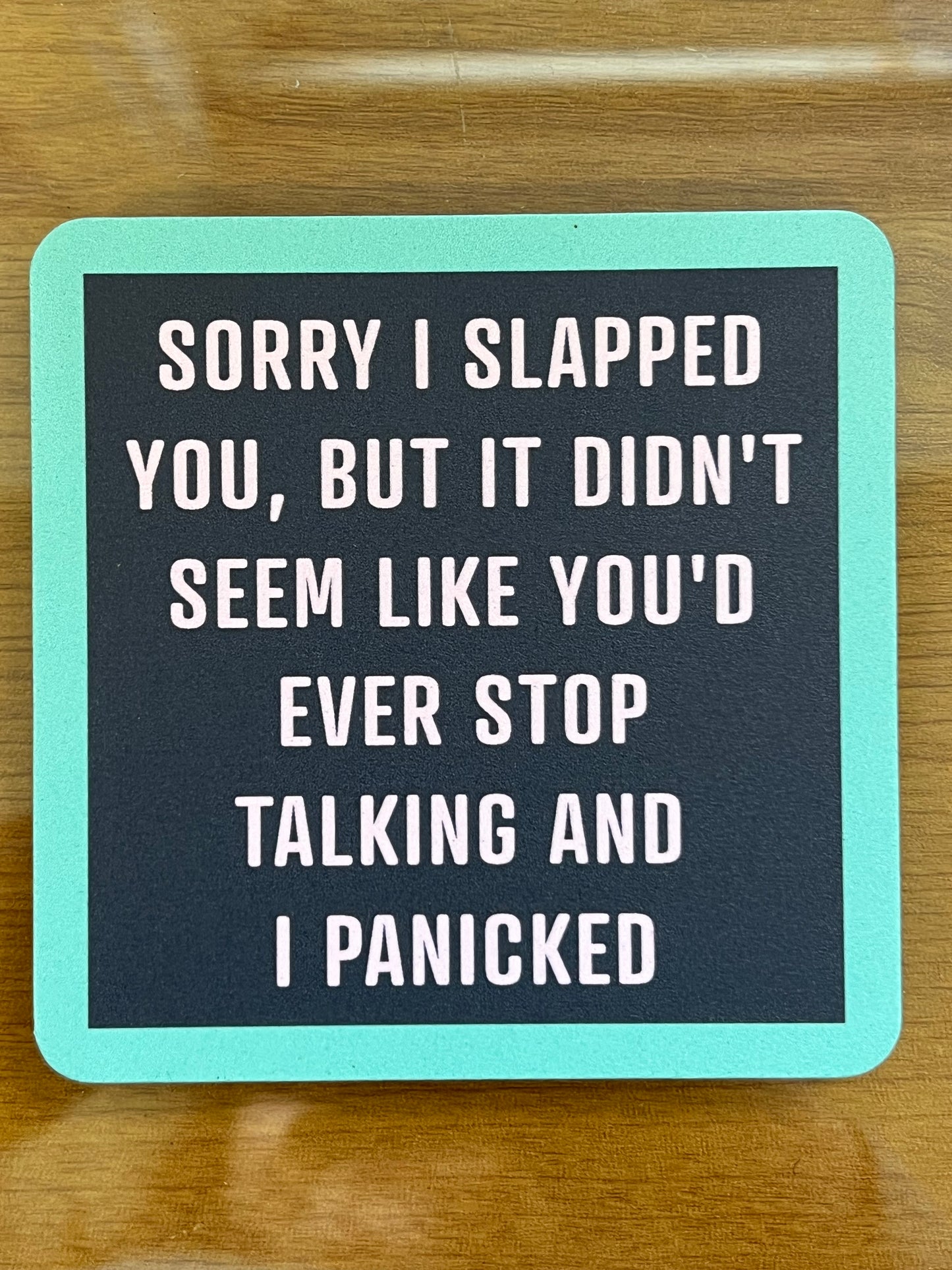 Drinks On Me Coasters- Slapped You