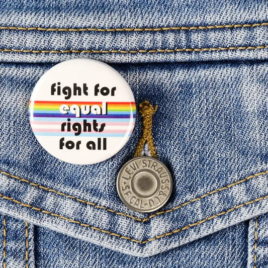 Fight For Equal Rights For All Button or Magnet