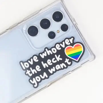 Love Whoever the Heck You Want Sticker