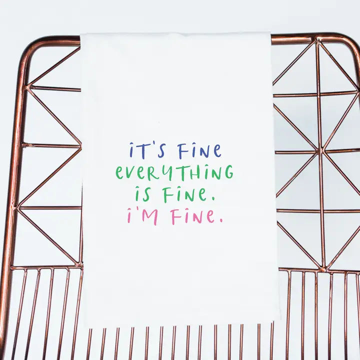 It's Fine, Everything is Fine, I'm Fine Tea Towel