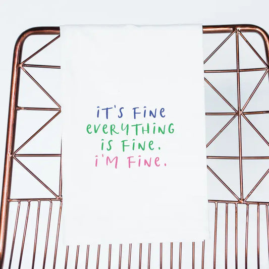 It's Fine, Everything is Fine, I'm Fine Tea Towel