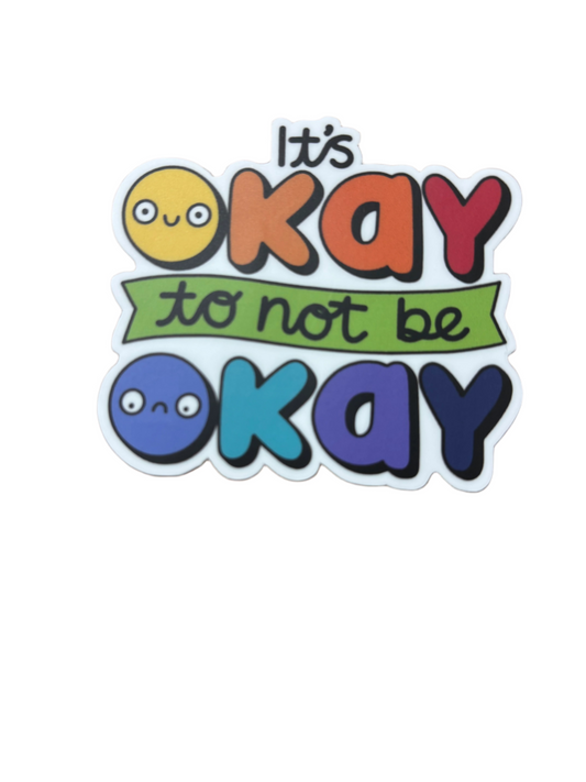 It's Okay To Not Be Okay Face Sticker