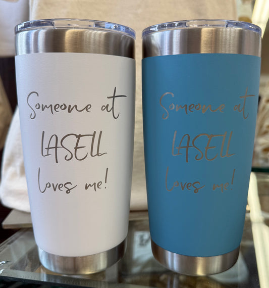"Someone At Lasell Loves Me!" Tumbler