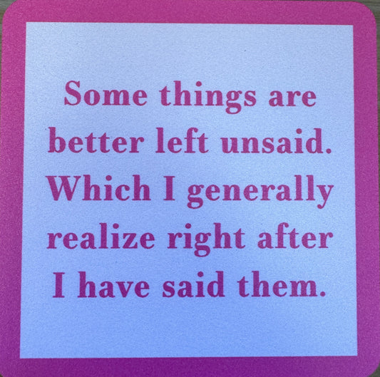 Drinks On Me Coaster Left Unsaid