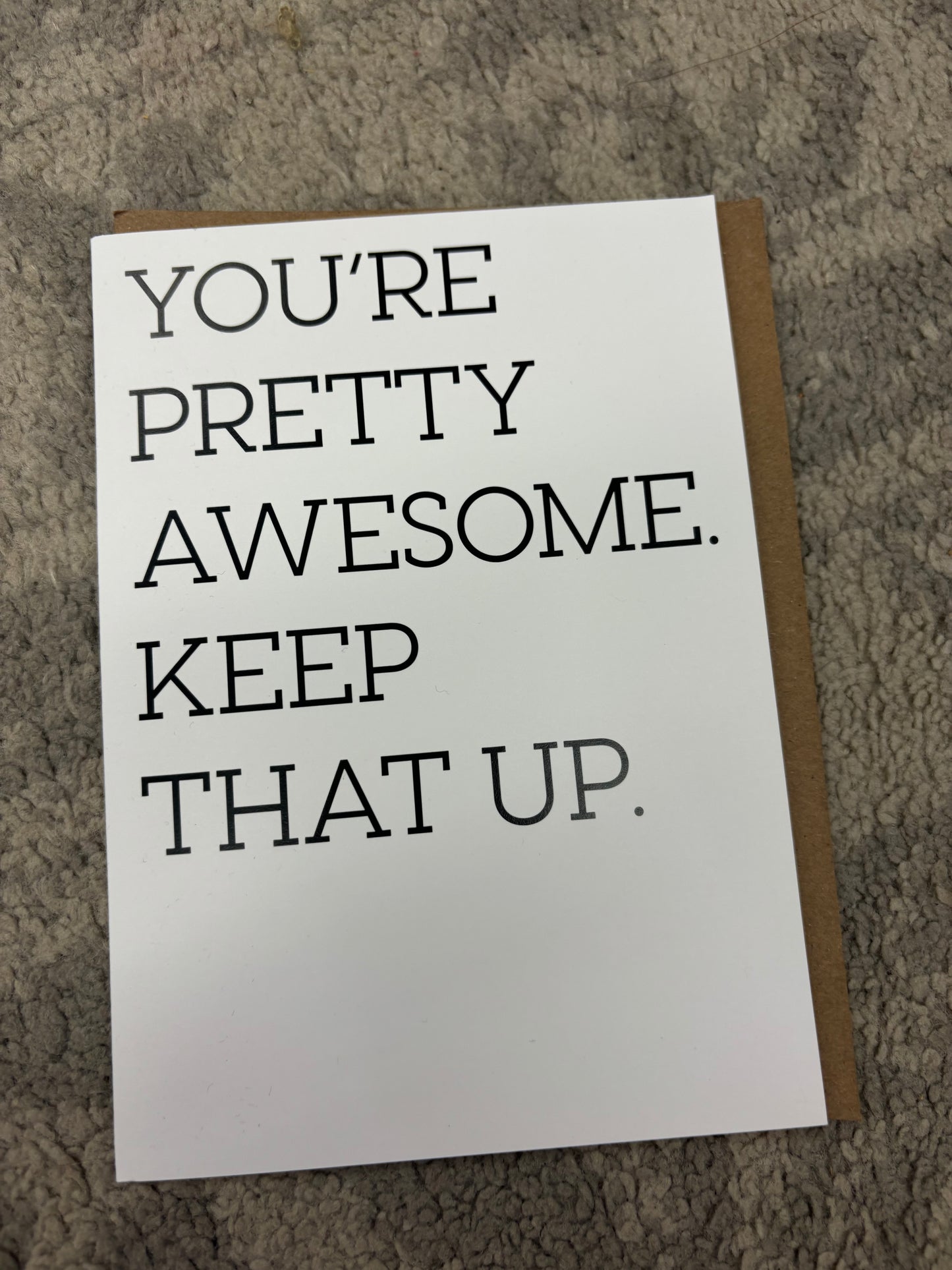 Keep That Up- Greeting Card