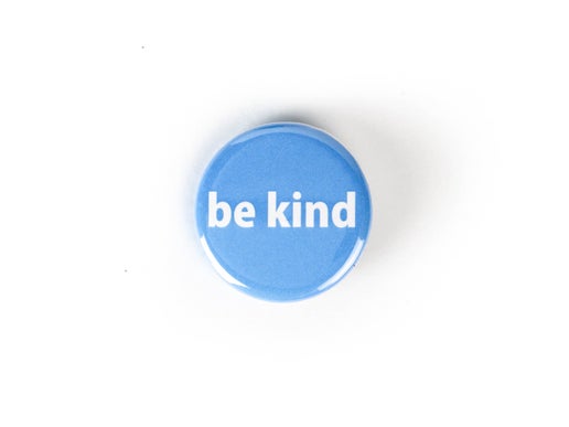 Be Kind Button or Magnet