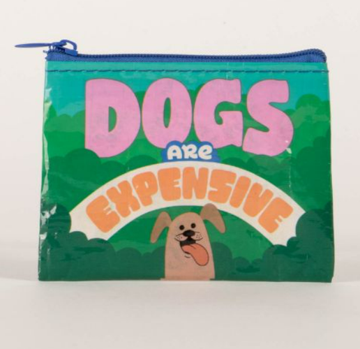 Dogs Are Expensive - Coin Purse