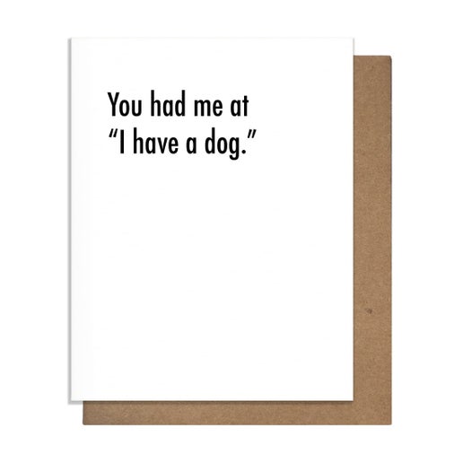 Pretty Alright Goods - Had Me at Dog Greeting Card