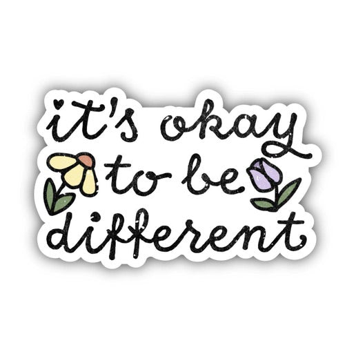 It's Okay To Be Different Sticker - Mental Health