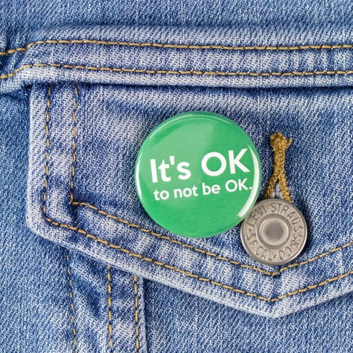 It's OK to not be OK. Button or Magnet