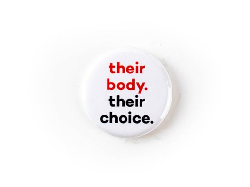 Their body, their choice. Pro-choice Button or Magnet